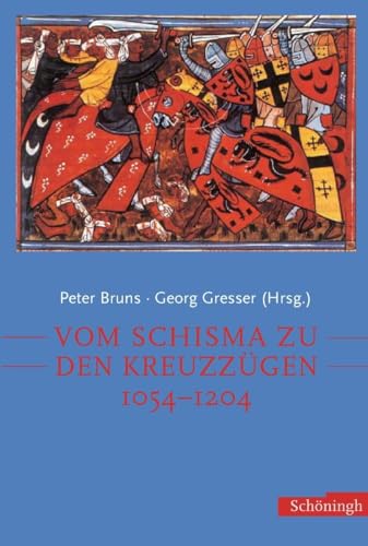 Vom Schisma zu den Kreuzzügen: 1054 - 1204